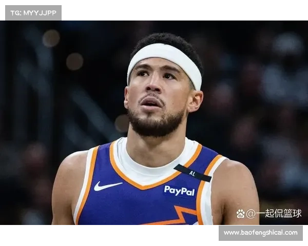 德文·布克展现卓越领导力助球队逆袭取胜 德文·布克展现卓越领导力助球队逆袭取胜